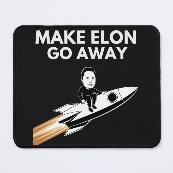 Item preview, Make Elon Go Away Space Rocket Anti-Elon Anti-Elon Musk designed and sold by Anniko Art Studio.