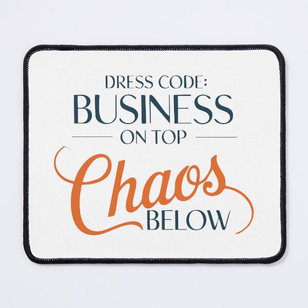 Item preview, Business on Top, Chaos Below – Funny Work From Home Design designed and sold by CrownedCanvas.