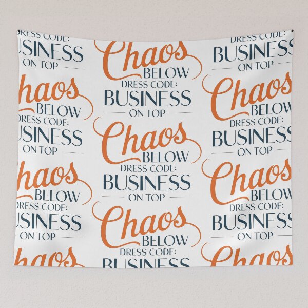 Item preview, Business on Top, Chaos Below – Funny Work From Home Design designed and sold by CrownedCanvas.