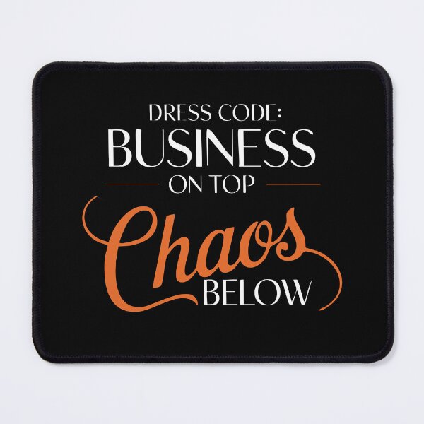 Item preview, W&O Business on Top, Chaos Below – Funny Work From Home Design designed and sold by CrownedCanvas.