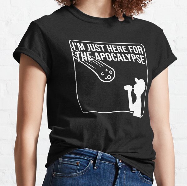 Item preview, "I'm Just Here for the Apocalypse" designed and sold by Screaming Internally Designs.