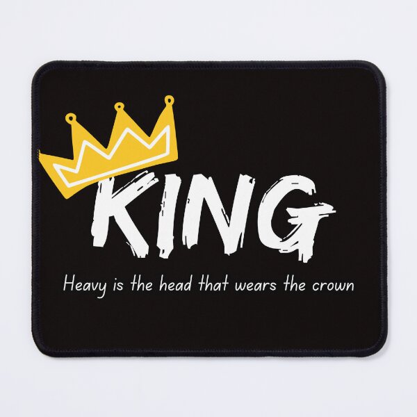 Item preview, King: Heavy Is The Head That Wears The Crown designed and sold by Shadydesigner.