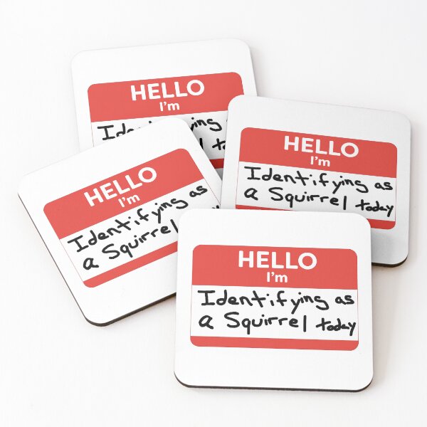Item preview, Hello, I'm Identifying as a squirrel today designed and sold by WordyDreams.