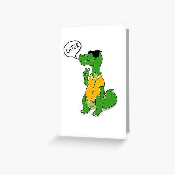 see ya later alligator see ya later alligator