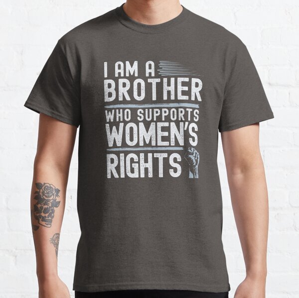 Item preview, I am a Brother who supports women's rights.  designed and sold by TenkaTees.