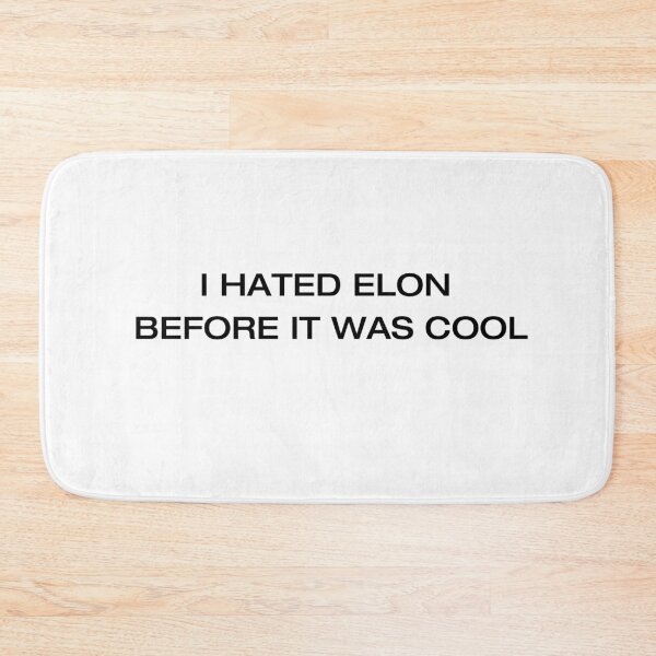 Item preview, I Hated Elon Before It Was Cool | Political Satire - light designed and sold by Loffartdesign.