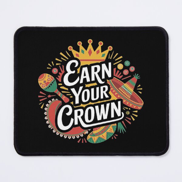 Item preview, Earn Your Crown – Mexican Fiesta Celebration Artwork designed and sold by love3617.