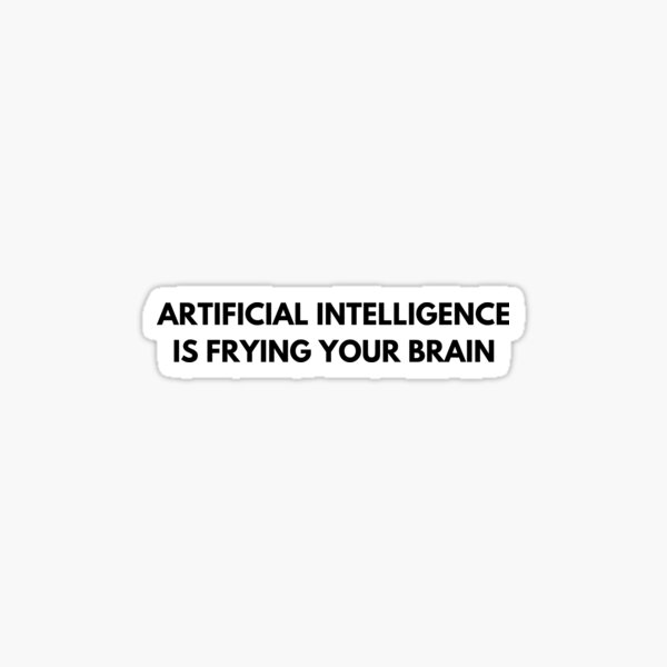 Item preview, ai is frying your brain designed and sold by lisco 2000.