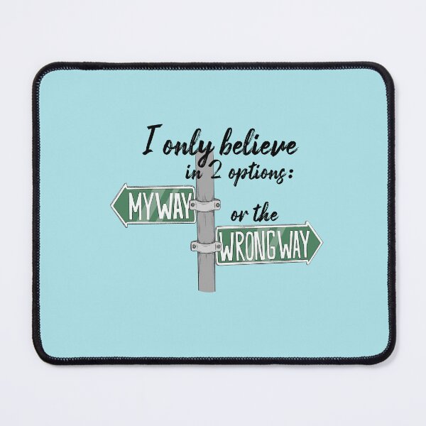 Item preview, My way or the Wrong way designed and sold by Emsun Art.