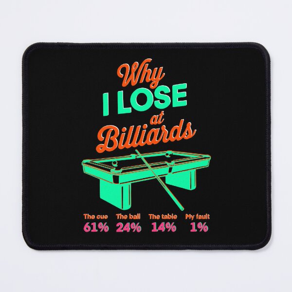 Item preview, Why i lose at billiards designed and sold by IHateDumplings.