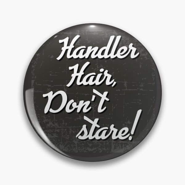 Item preview, Handler Hair, Don't stare! designed and sold by bklyng.