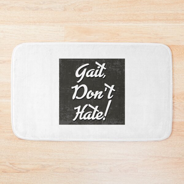 Item preview, Gait, don't hate! designed and sold by bklyng.