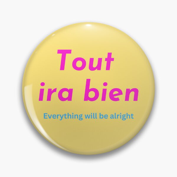 Item preview, Tout ira bien (Everything will be alright) French sticker, pin designed and sold by Little Pigeon Shopee.