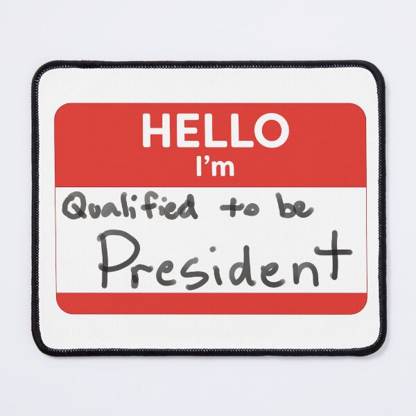 Item preview, Hello, I'm Qualified to be President designed and sold by WordyDreams.