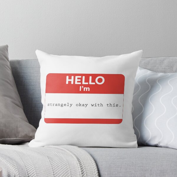 Item preview, Hello, I'm strangely okay with this. designed and sold by WordyDreams.
