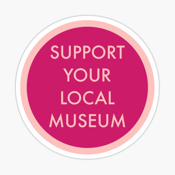 Item preview, Support Your Local Museum: Pink Edition designed and sold by GarboTreasure.