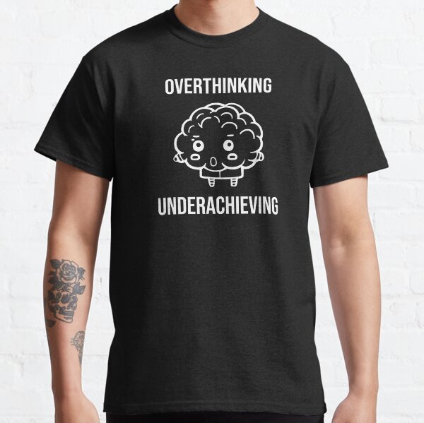 Item preview, "Overthinking Underachieving" designed and sold by Screaming Internally Designs.