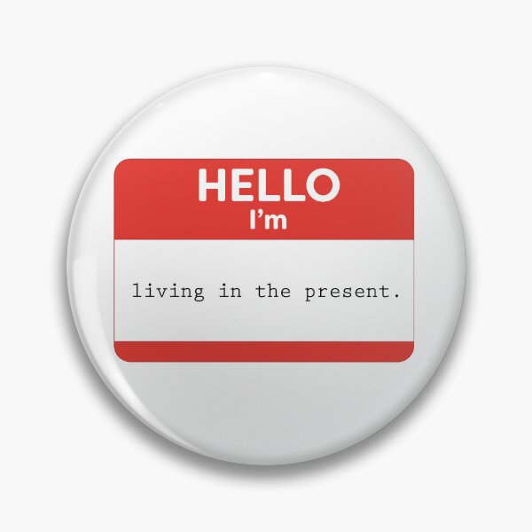 Item preview, Hello, I'm living in the present designed and sold by WordyDreams.