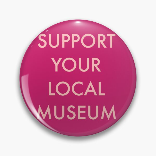 Item preview, Support Your Local Museum: Pink Edition designed and sold by GarboTreasure.