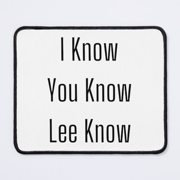 Item preview, I know, You know, Lee Know designed and sold by NunasPicks.