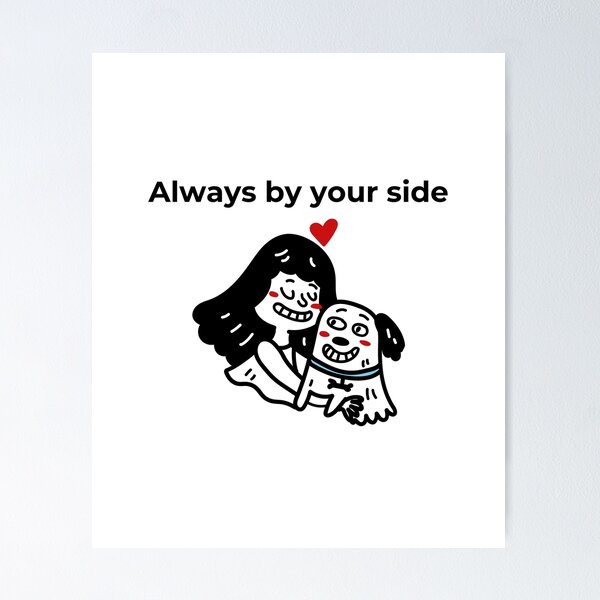 Item preview, Always by your side designed and sold by UrbanVibration.
