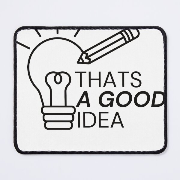 Item preview, Thats a Good Idea designed and sold by Hobsquable.