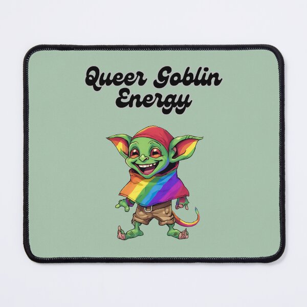 Item preview, Queer goblin energy designed and sold by DanielleRoseCO.