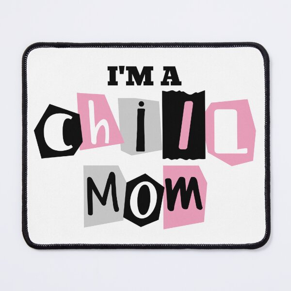 Item preview, I’M A Chill MOM designed and sold by Luminou-Lens.