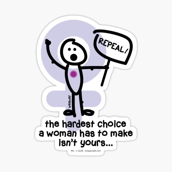 The hardest choice a woman has to make isn't yours... Sticker