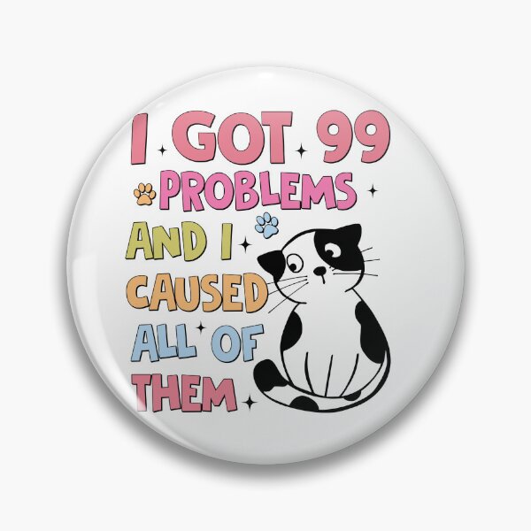 Item preview, I Got 99 Problems... and I Caused All of Them! - Cute Cat Lover Owner Colors Design designed and sold by tcvnguyen.