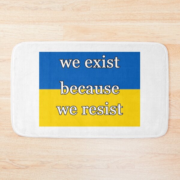 Item preview, We Exist Because We Resist (Ukraine) designed and sold by Mercury's Space.