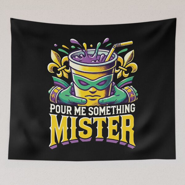 Artikelvorschau, Mardi Gras Spaß Pour Me Something Mister entworfen und verkauft von LuminOrb.
