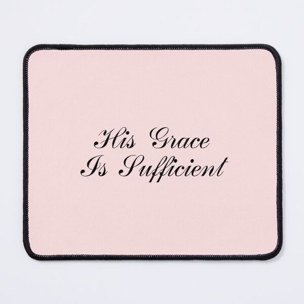 Item preview, His Grace Is Sufficient designed and sold by ridnaledesigner.