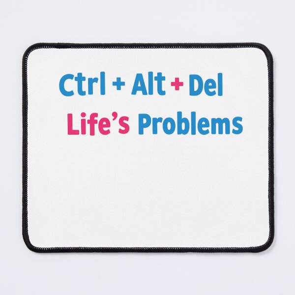 Item preview, Ctrl + Alt + Del Life’s Problems designed and sold by FitEnvy.