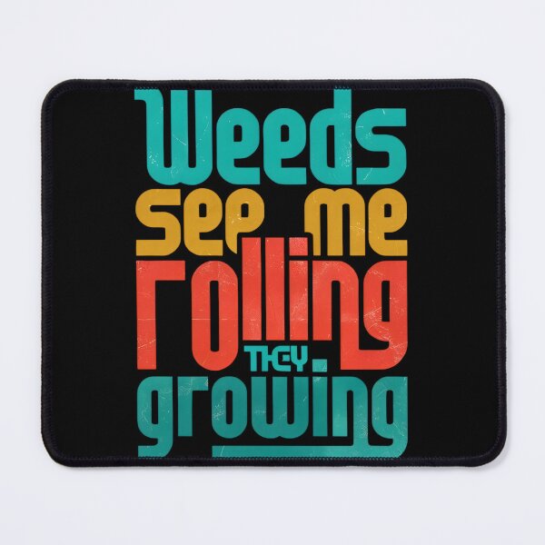 Item preview, Weeds see me rolling they growing designed and sold by Tees16.