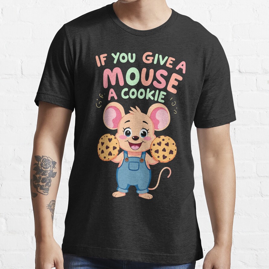 If You Give A Mouse A Cookie Essential T-Shirt