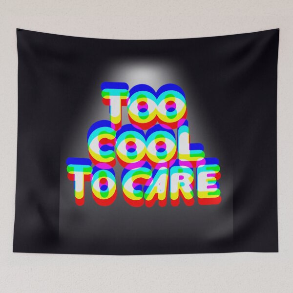Item preview, Too Cool to Care designed and sold by  ViralVisionsCreating .