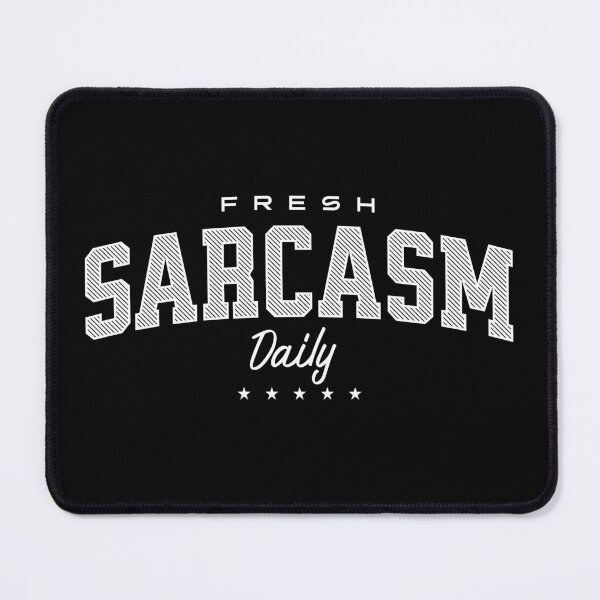 Item preview, Fresh Sarcasm Daily designed and sold by AnAzArt.