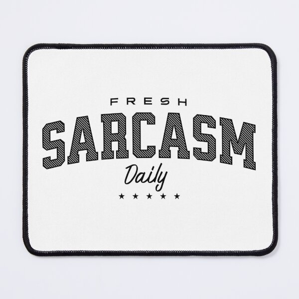 Item preview, Fresh Sarcasm Daily designed and sold by AnAzArt.