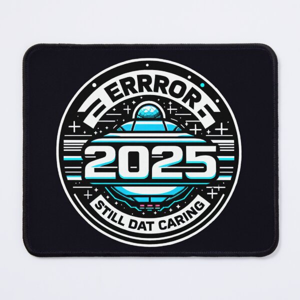 Item preview, Error 2025 Still Not Caring designed and sold by ViralVisionsCreating .
