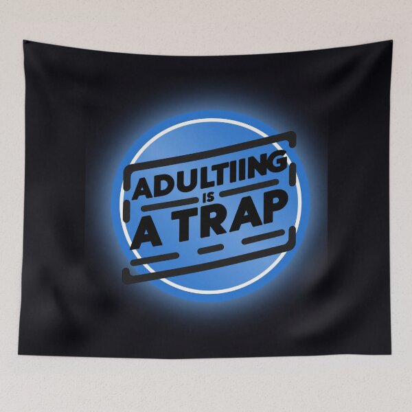 Item preview, Adulting Is a Trap designed and sold by  ViralVisionsCreating .