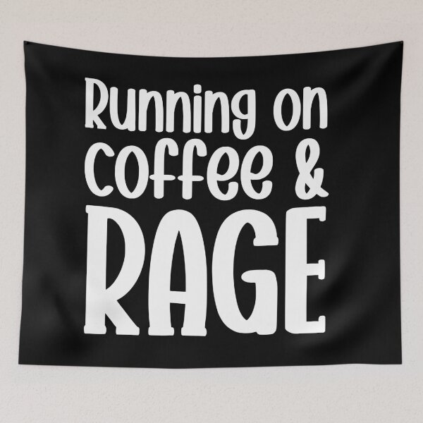 Item preview, Running on coffee and rage designed and sold by EvergreenWhimsy.