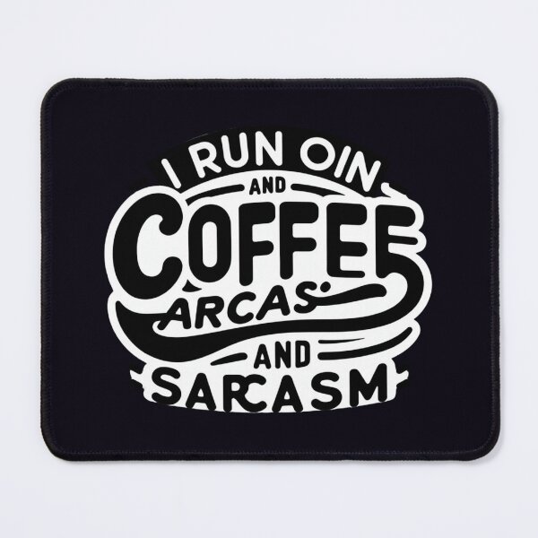 Item preview, I Run on Coffee and Sarcasm designed and sold by ViralVisionsCreating .