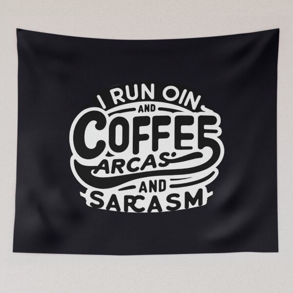 Item preview, I Run on Coffee and Sarcasm designed and sold by  ViralVisionsCreating .