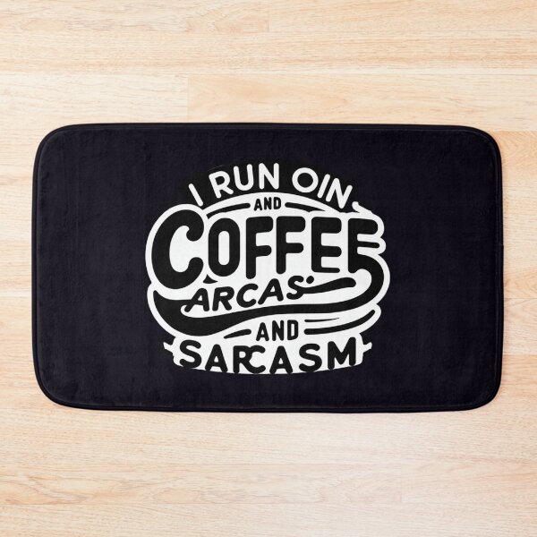 Item preview, I Run on Coffee and Sarcasm designed and sold by  ViralVisionsCreating .