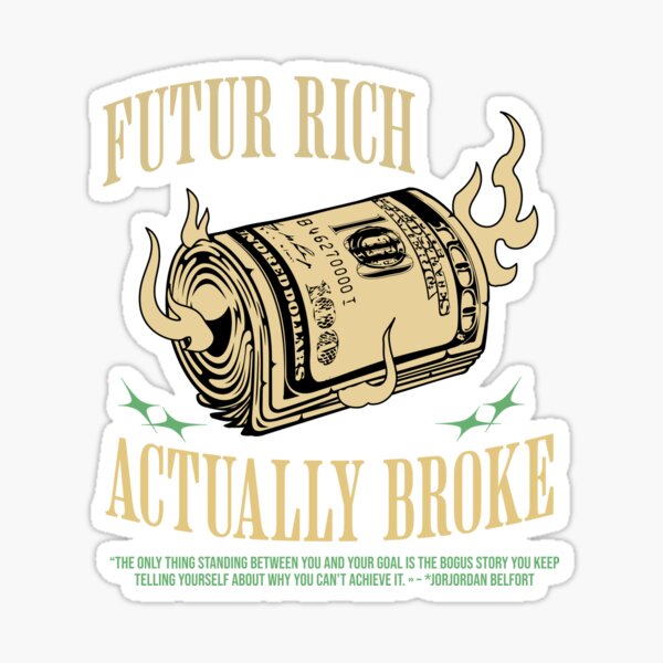 Item preview, Rich to be, broke for now! Entrepreneur T-shirt designed and sold by IMTWEAR.