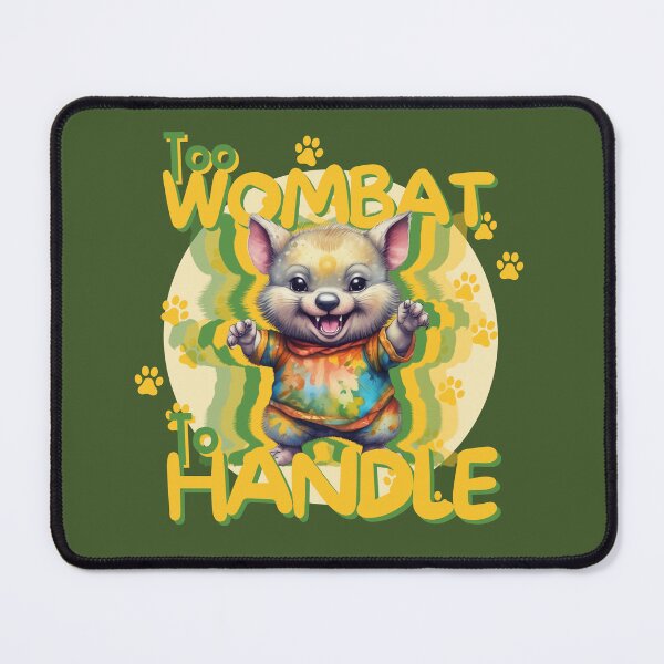 Item preview, Too Wombat to Handle designed and sold by pUNKnown.