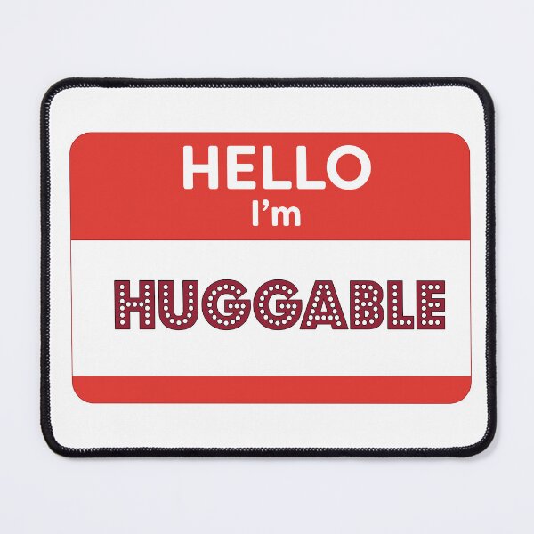 Item preview, Hello, I'm Huggable designed and sold by WordyDreams.
