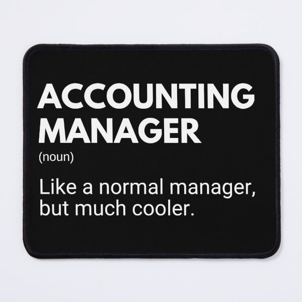 Item preview, Accounting Manager Like A Normal Manager But Much Cooler Funny Accountant designed and sold by CuteLovelyDesigns.
