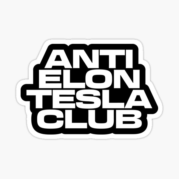 Item preview, Tesla-Autoaufkleber - Anti-Elon-Tesla-Club designed and sold by A-VN STUDIOS.